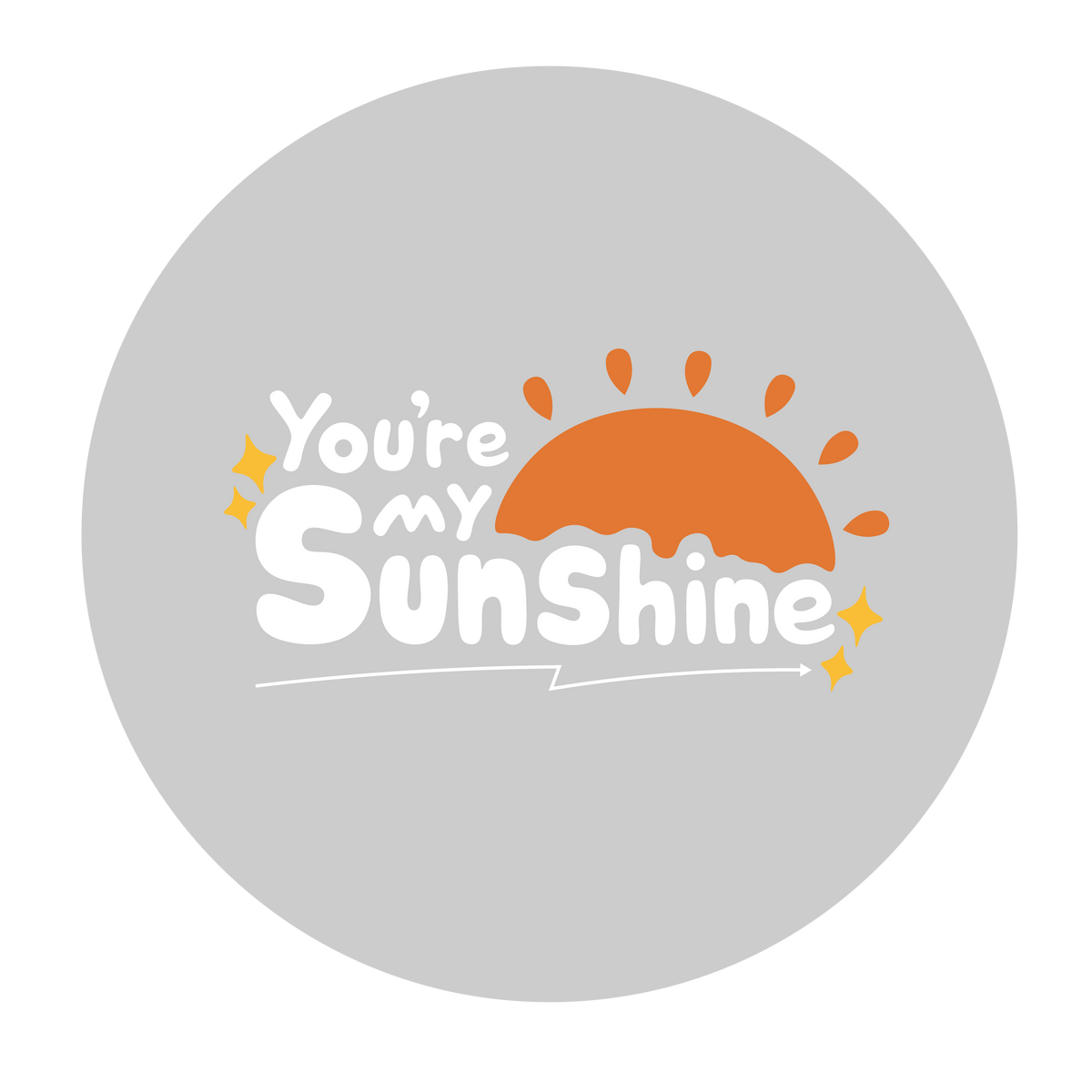 You’re my Sunshine